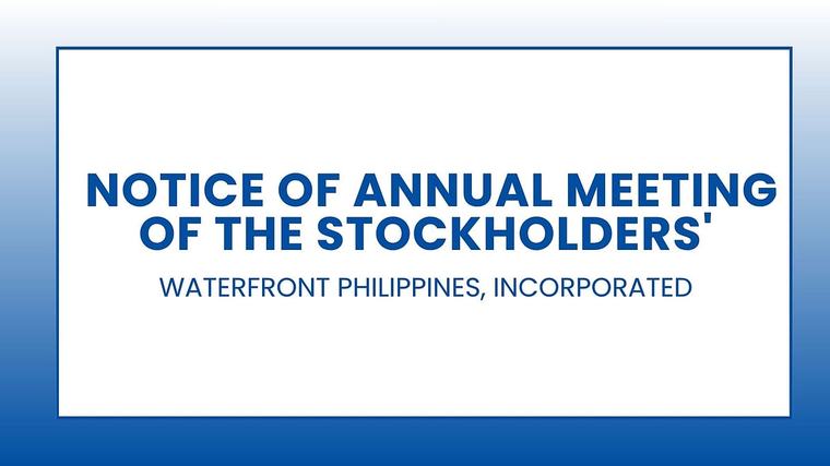 Waterfront Philippines, Incorporated: Notice of Annual Meeting of the Stockholders'